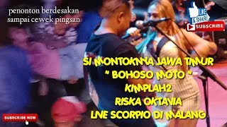 Download lagu SI MONTOKNYA JAWA TIMUR ' BOHOSO MOTO ' KIMPLAH2 RISKA OKTAVIA LIVE SCORPIO DI MALANG mp3