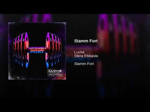 Stamm Fort - Luché ft. Sfera Ebbasta