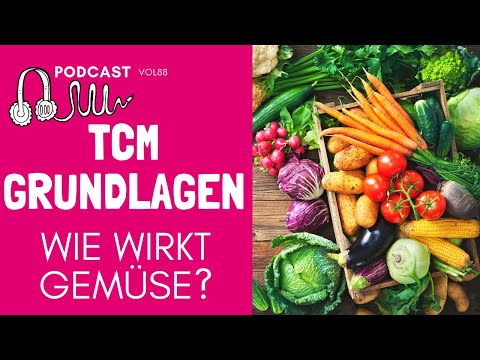 TCM Grundlagen ERNÄHRUNG - Wie wirkt GEMÜSE aus Sicht der TCM ???