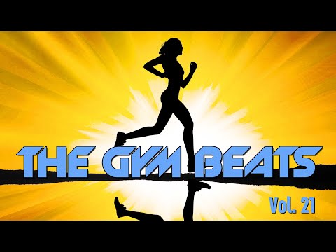 THE GYM BEATS Vol. 21, NONSTOP-MIX, BEST WORKOUT MUSIC,FITNESS,MOTIVATION,SPORTS,AEROBIC,CARDIO