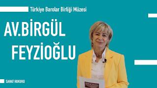 Türkiye Barolar Birliği Müzesi Hakkında - Av.Birgül Feyzioğlu