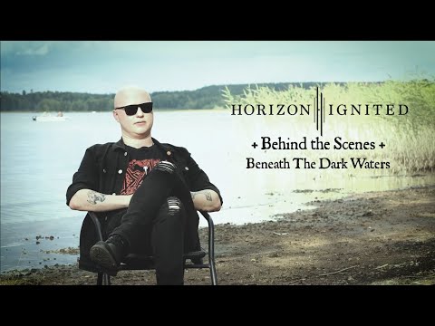 HORIZON IGNITED - Beneath The Dark Waters - Behind the Scenes