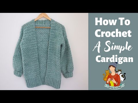 How To Crochet An Easy Cardigan / Sweater
