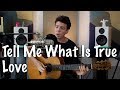 Tell Me What Is True Love - Bert Jansch Cover