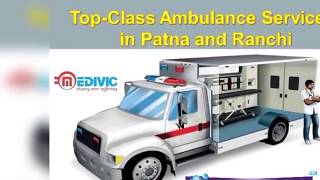 Take Authentic Emergency Ambulance Service in Patna by Medivic