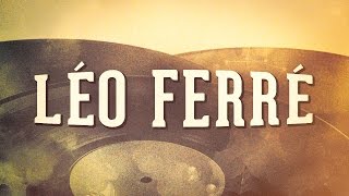 Léo Ferré, Vol. 1 « Les idoles de la chanson française » (Album complet)