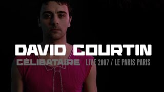 David Courtin - Célibataire [Live 2007 au Paris Paris]
