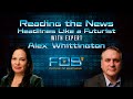 Reading the News Like a Futurist with Alex Whittington