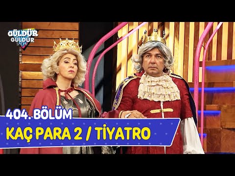 Kaç Para -2 / Tiyatro - 404. Bölüm (Güldür Güldür Show)