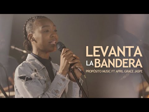Levanta La Bandera / No Temo - Propósito Music Ft April Grace Jaspe