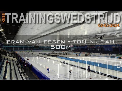 Bram van Essen - Tom Nijdam 500m Trainingswedstrijd Thialf 02-03-2024