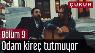 Çukur 9 Bölüm - Odam Kireç Tutmuyor