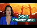 Why You Should Never Make Compromises In A Relationship