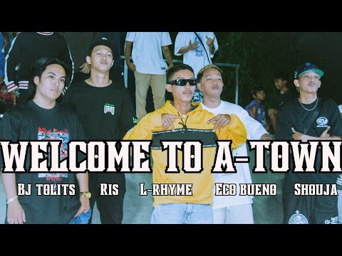 WELCOME TO A-TOWN - L-RHYME x BJ TOLITS x ECO BUENO x SHOUJA x RIS.