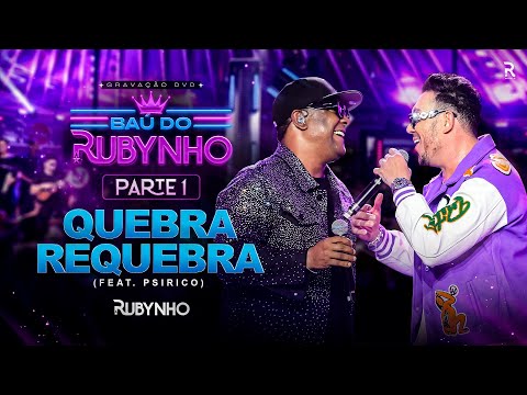Rubynho feat Psirico | DVD Baú do Rubynho - Quebra Requebra