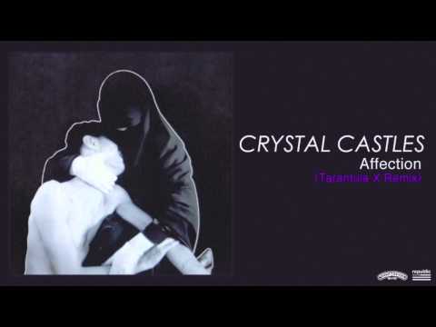 Crystal Castles - Affection (Tarantula X Remix)