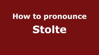 How to pronounce Stolte