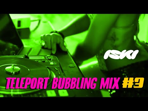 DJ Iski - Teleport Bubbling Mix Part 3