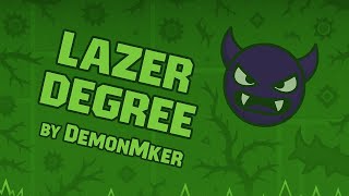 Lazer Degree 100% by DemonMker [Easy Demon]