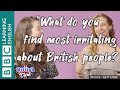 British Chat - What do you find most irritating about British people?