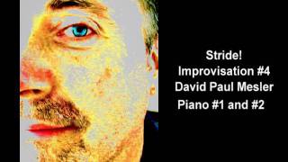 Stride! Session, Improvisation #4 -- David Paul Mesler (piano duo)