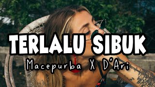 Download lagu Terlalu Sibuk Bicara Orang - Mace Purba X D'Ari ( LIRIK ) mp3
