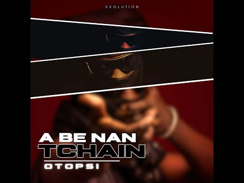 OTOPSI - A BE NAN TCHAIN ( CLIP LOBBAIS )