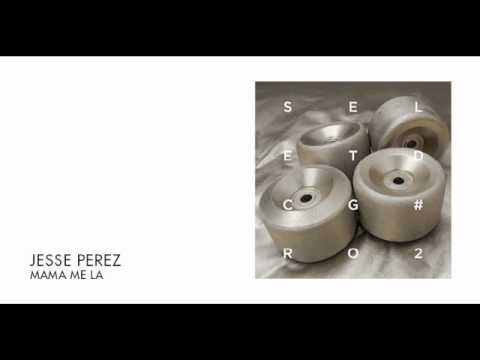 Jesse Perez - Mama Me La | Exploited