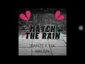 Match The Rain Jbanzz X Ysk Brezzy