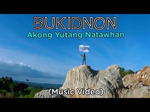 Bukidnon akong yutang natawhan