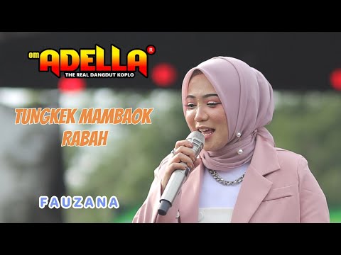 TUNGKEK MAMBAOK RABAH, FAUZANA OM.ADELLA yang di tunggu tunggu