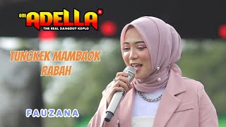 Download lagu TUNGKEK MAMBAOK RABAH, FAUZANA OM.ADELLA yang di tunggu tunggu mp3 Download lagu TUNGKEK MAMBAOK RABAH, FAUZANA OM.ADELLA yang di tunggu tunggu mp3