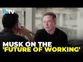 Working Will Be Optional Elon Musk Predicts AI Future With Universal High Income