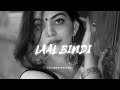 Akull Laal Bindi SLOWED REVERBED LOFI