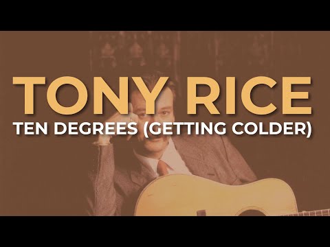Tony Rice - Ten Degrees (Getting Colder) (Official Audio)