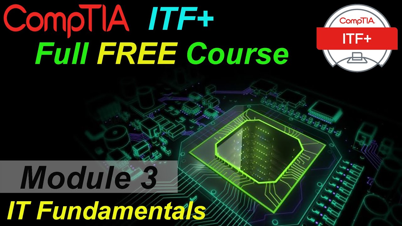 CompTIA IT Fundamentals Full Course for Beginners (ITF+) - Module 3