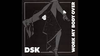 DSK - Work My Body Over (Dance Version) (1989)