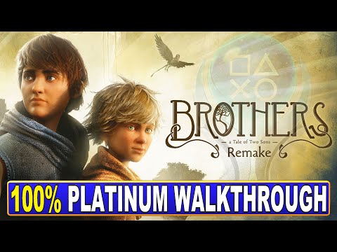 Brothers A Tale of Two Sons Remake 100% Platinum Walkthrough - Trophy & Achievement Guide