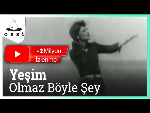 Yeşim - Olmaz Böyle Şey