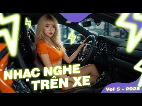 NHẠC NGHE TRÊN XE - Nhạc Remix Deep House & House Lak - Vol 5 (2025)