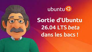 Sortie d'Ubuntu 26.04 LTS Beta dans les bacs !