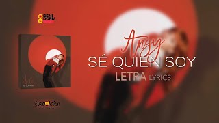 Angy - Sé Quién Soy (Letra / Lyrics) [Benidorm Fest 2024] | HQ 4K