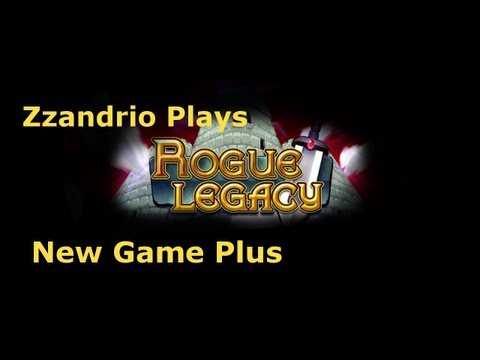 New Game Plus - Zzandrio Plays Rogue Legacy - New Game Plus #1