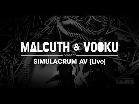 Malcuth & Vooku • Simulacrum AV  [Live] • Klubovna
