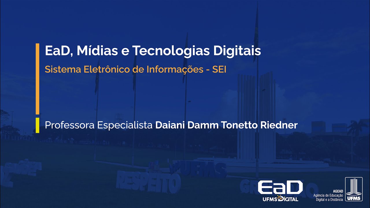 [UFMS Digital] EaD, Mídias e Tecnologias Digitais - Sistema Eletrônico de Informações - SEI