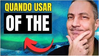 Aprenda a Usar "OF THE" em Inglês de Uma Vez Por Todas