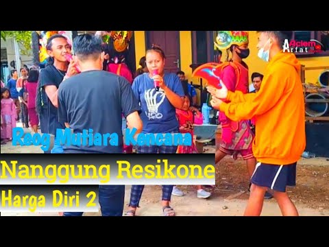 Reog Mutiara Kencana || Nanggung Resikone (Harga Diri 2) || Reog Indramayu