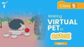How to make a Virtual Pet Game (Part - 1) using Scratch - Class 5 | Scratch Programming Tutorials |