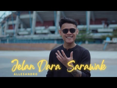 ALLESANDRO - JELAN DARA SARAWAK (Official Music Video)