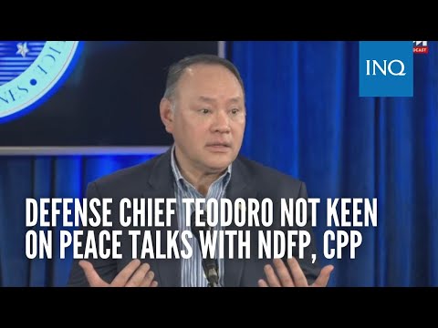 Defense chief Teodoro not keen on peace talks with NDFP, CPP